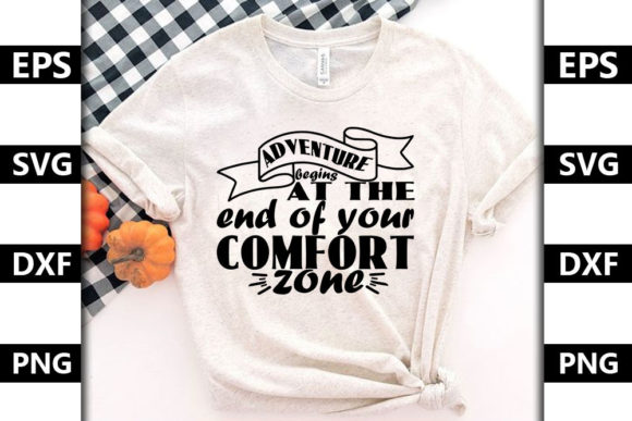 Adventure Begins at the End of Your Comfort Zone Graphics