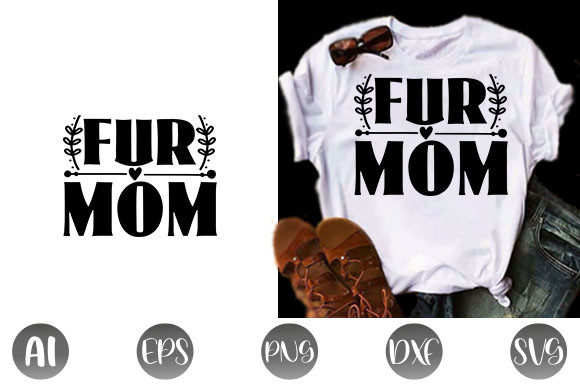 Cat Quote Design, FUR MOM: Graphics for T-Shirt Designs & Local Branding