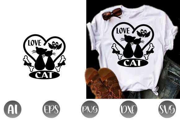 Cat Quote Design, Love Cat: Graphics for T-Shirt Designs