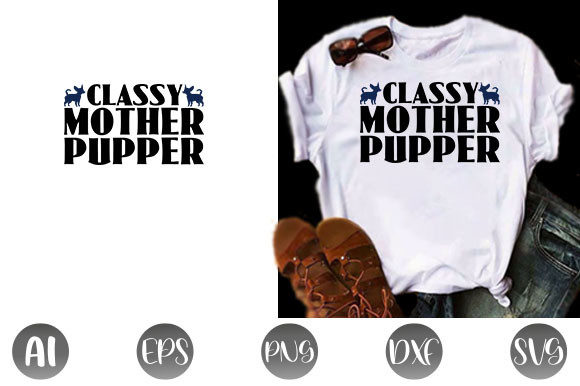 Dog Quote Design: Classy Mother Pupper Graphics