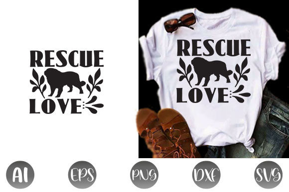 Dog Quote Design, Rescue Love: Graphics for T-Shirt Designs