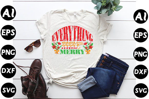 Everything Merry: Christmas Graphics for T-Shirt Designs