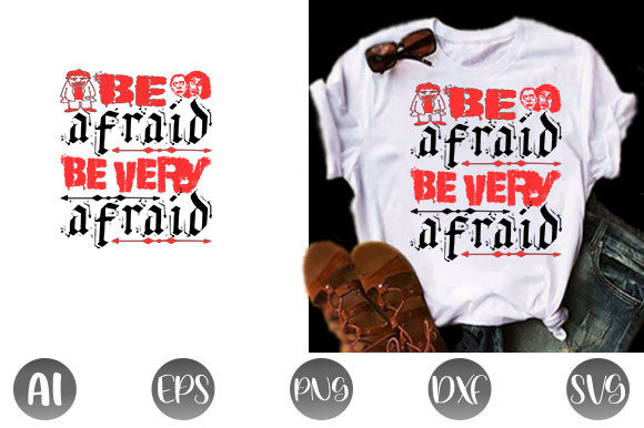 Halloween Quote Design, Be Afraid, Be: Graphics & T-Shirt Designs