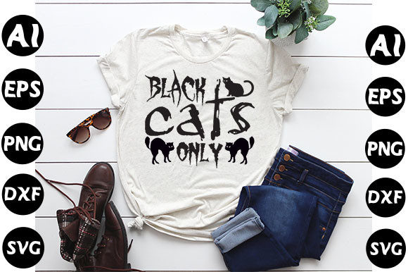 Halloween Quote Design, Black Cats Only: T-Shirt Designs & Graphics