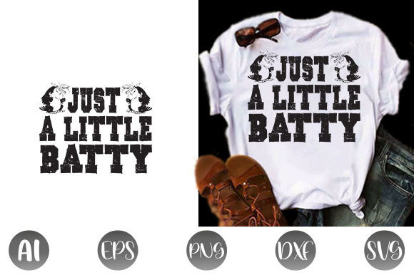 Halloween Quote Design, Just a Little Bat Graphics & T-Shirt Designs