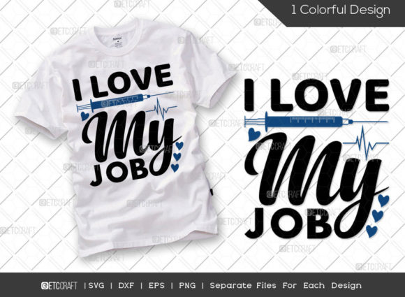 I Love My Job SVG Cut File Nursing Graphics