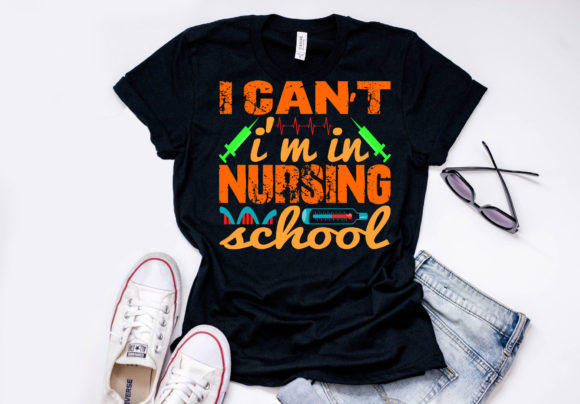 Nurse Quote Design: I Can’t I’m in Nurs — Graphics & T-Shirt Designs